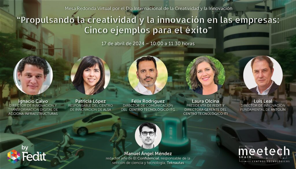 La Federación Española de Centros Tecnológicos (Fedit) organiza una mesa redonda virtual con motivo del Día Mundial de la Creatividad y la Innovación